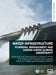 Water Infrastructure Planning, Management and Design Under Climate Uncertainty: Methods and Approaches in Support of the Un High-Level Experts and Lea by Eugene Z. Stakhiv, Kenzo Hiroki