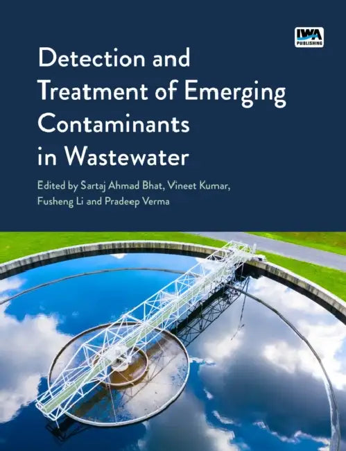 Detection and Treatment of Emerging Contaminants in Wastewater by Sartaj Bhat, Vineet Kumar, Fusheng Li