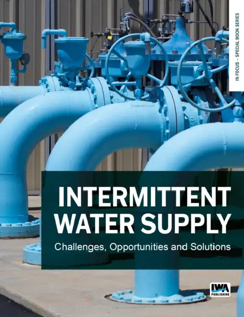 Intermittent Water Supply: Challenges, Opportunities and Solutions by Raziyeh Farmani, Bambos Charalambous, Kara L. Nelson