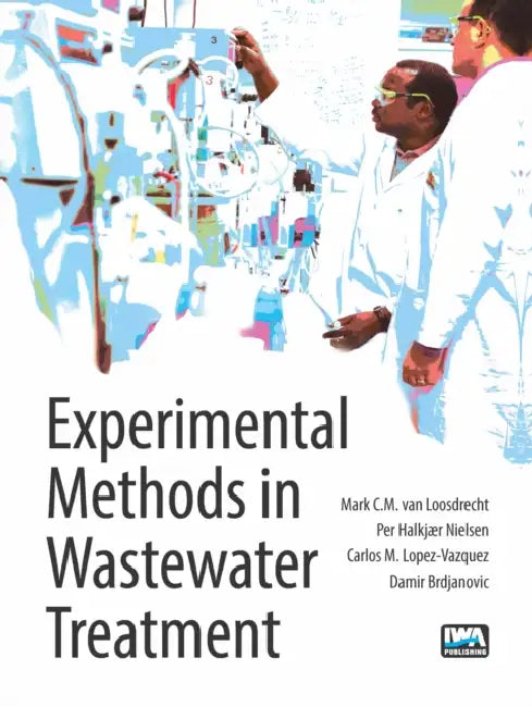 Experimental Methods in Wastewater Treatment by Damir Brdjanovic