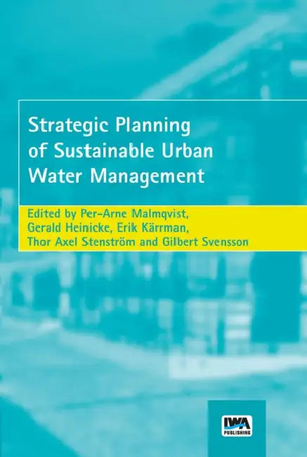 Strategic Planning of Sustainable Urban Water Management by Per-Arne Malmqvist