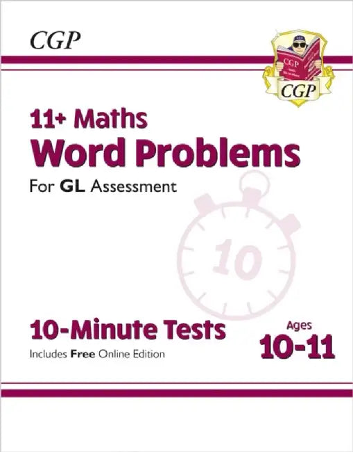 11+ GL 10-Minute Tests: Maths Word Problems - Ages 10-11 Book 1 (with Online Edition) by CGP Books