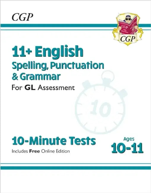 11+ GL 10-Minute Tests: English Spelling, Punctuation & Grammar - Ages 10-11 Book 1 (with Online Ed) by CGP Books