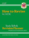 How to Revise for GCSE: Study Skills & Planner - from CGP, the Revision Experts (includes Videos) by CGP Books