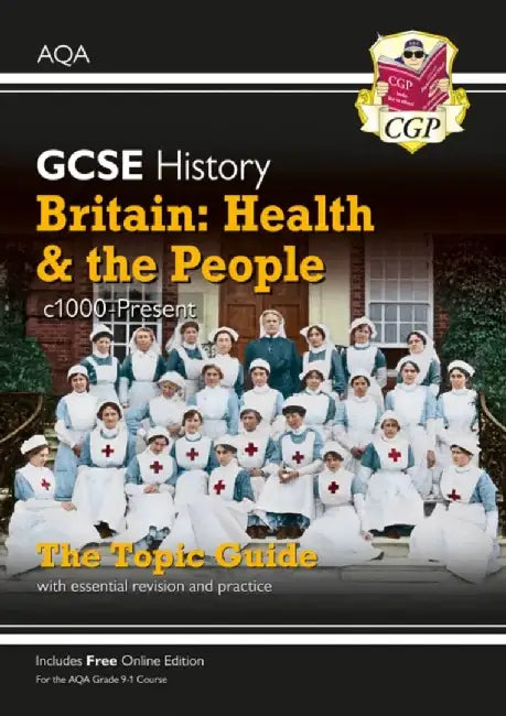 GCSE History AQA Topic Revision Guide - Britain: Health and the People: c1000-Present Day by CGP Books