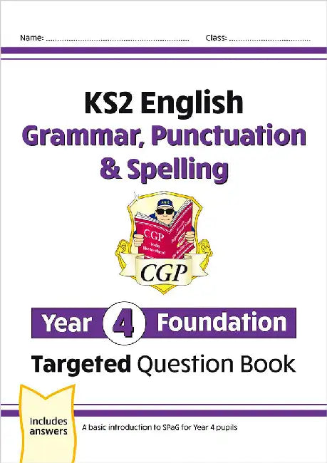 KS2 English Year 4 Foundation Grammar, Punctuation & Spelling Targeted Question Book w/Answers by CGP Books