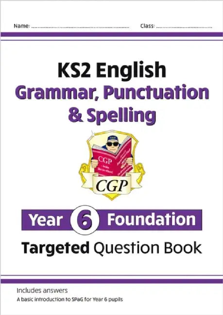 KS2 English Year 6 Foundation Grammar, Punctuation & Spelling Targeted Question Book with Answers by CGP Books