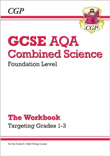 GCSE Combined Science AQA - Foundation: Grade 1-3 Targeted Workbook by CGP Books