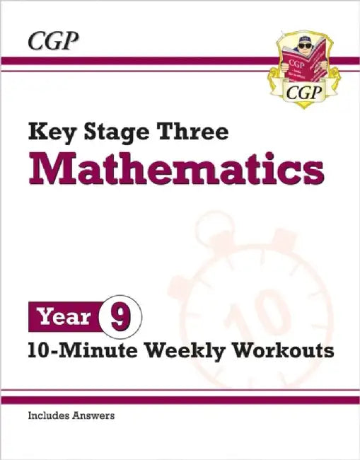 KS3 Year 9 Maths 10-Minute Weekly Workouts by CGP Books