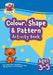 Colour, Shape & Pattern Maths Activity Book for Ages 3-5 by CGP Books