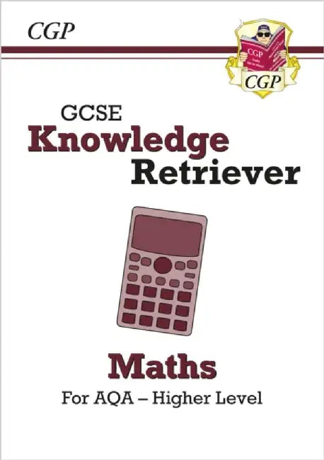 GCSE Maths AQA Knowledge Retriever - Higher by CGP Books