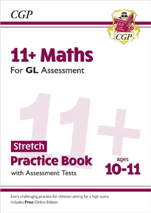 11+ GL Maths Stretch Practice Book & Assessment Tests - Ages 10-11 (with Online Edition) by CGP Books