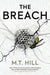 The Breach by M. T. Hill