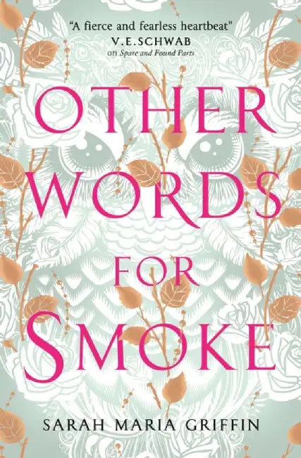 Other Words for Smoke by Sarah Maria Griffin