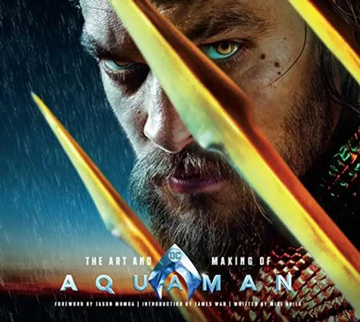 The Art and Making of Aquaman by Mike Avila