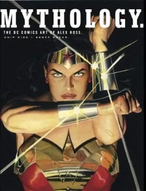 Mythology: The DC Comics Art of Alex Ross by Alex Ross