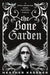 The Bone Garden by Heather Kassner
