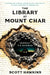 The Library at Mount Char by Scott Hawkins
