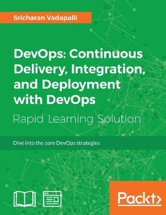 DevOps: Continuous Delivery, Integration, and Deployment with DevOps by Sricharan Vadapalli