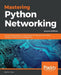 Mastering Python Networking - Second Edition: Your one-stop solution to using Python for network automation, DevOps, and Test-Driven Development by Eric Chou