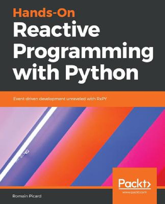 Hands-On Reactive Programming with Python by Romain Picard