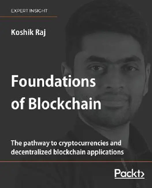 Foundations of Blockchain by Koshik Raj