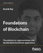 Foundations of Blockchain by Koshik Raj