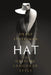 Hat: Origins, Language, Style by Drake Stutesman
