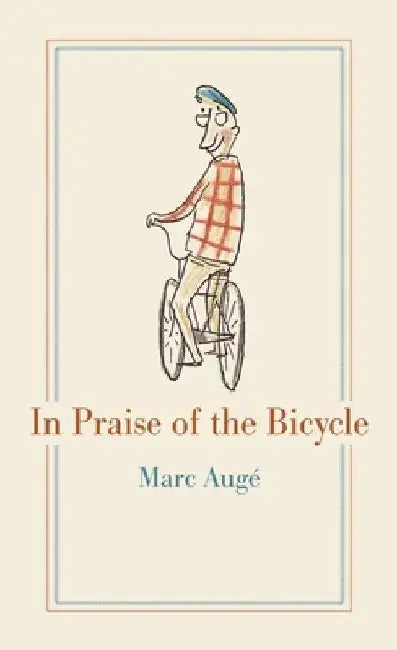 In Praise of the Bicycle by Marc Auge