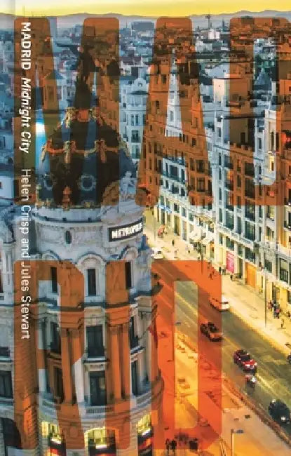 Madrid: Midnight City by Jules Stewart