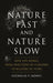 Nature Fast and Nature Slow: How Life Works, from Fractions of a Second to Billions of Years by Nicholas P. Money