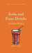 Soda and Fizzy Drinks: A Global History by Judith Levin