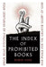 The Index of Prohibited Books: Four Centuries of Struggle Over Word and Image for the Greater Glory of God by Robin Vose