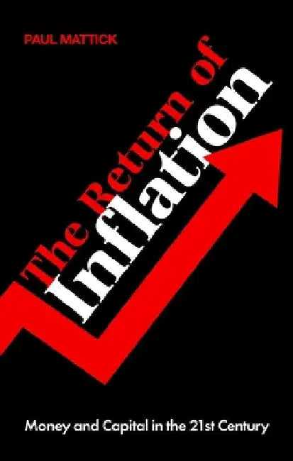 The Return of Inflation: Money and Capital in the 21st Century by Paul Mattick