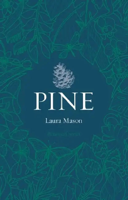 Pine by Laura Mason