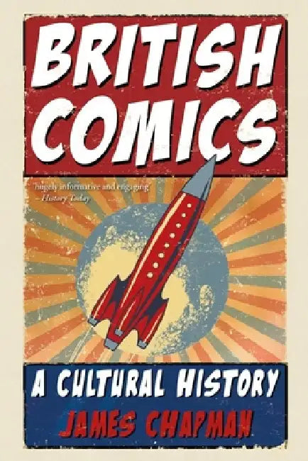 British Comics: A Cultural History by James Chapman