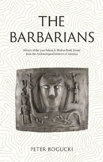 The Barbarians: Lost Civilizations by Peter Bogucki