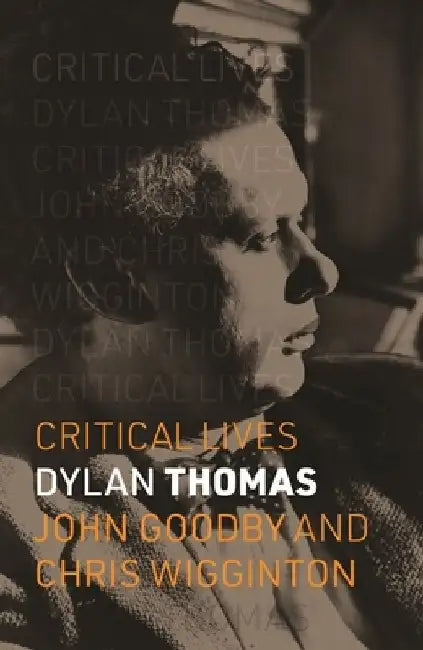 Dylan Thomas by John Goodby