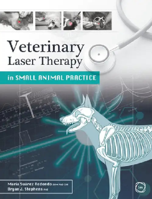 Veterinary Laser Therapy in Small Animal Practice by Bryan J. Stephens