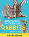 Behavioural Problems in Rabbits: A Clinical Approach by Guen Bradbury
