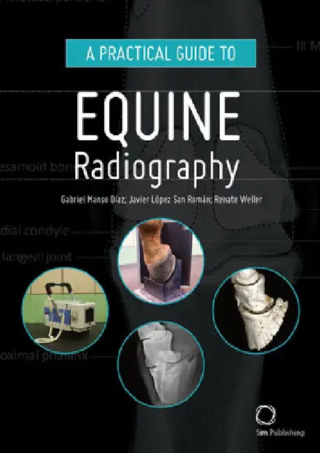 A A Practical Guide to Equine Radiography by Gabriel Manso Diaz