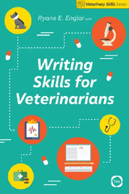 Writing Skills for Veterinarians by Ryane Englar