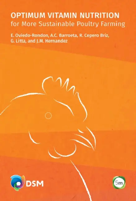 Optimum Vitamin Nutrition for More Sustainable Poultry Farming by Edgar Oviedo-Rondon, Ana Barroeta, Ricardo Cepero Briz