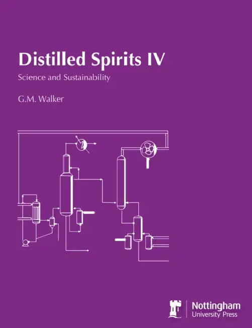 Distilled Spirits IV: Science and Sustainability by G. M. Walker