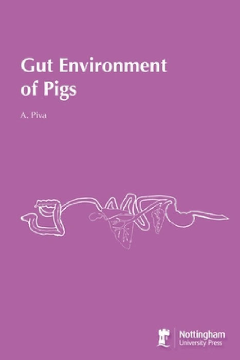 Gut Environment of Pigs by A. Piva