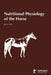 Nutritional Physiology of the Horse by Julian Hill