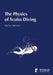 The Physics of Scuba Diving by Marlow Anderson