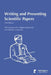 Writing and Presenting Scientific Papers 2nd Edition by Phil Garnsworthy