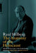 The Anatomy of the Holocaust: Selected Works from a Life of Scholarship by Raul Hilberg