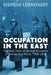 Occupation in the East: The Daily Lives of German Occupiers in Warsaw and Minsk, 1939-1944 by Stephan Lehnstaedt